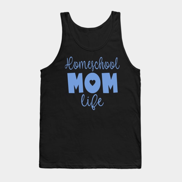 Homeschool Mom Life Tank Top by tropicalteesshop
